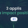 3 applications à impact positif par Greenflow